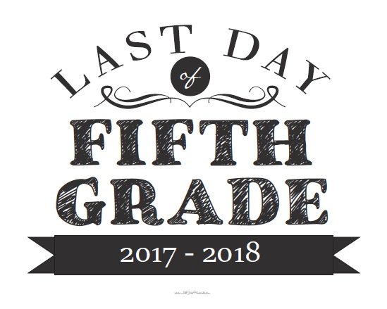 Free Printable Last Day of Fifth Grade Sign