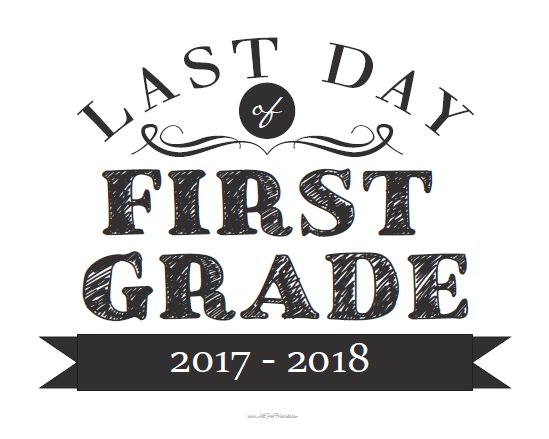 Free Printable Last Day of First Grade Sign