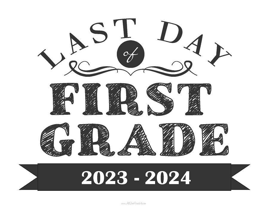 Last Day Of First Grade Sign Free Printable