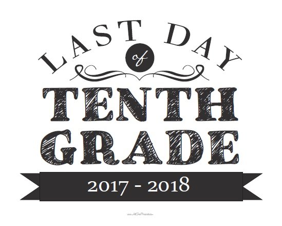 Free Printable Last Day of Tenth Grade Sign