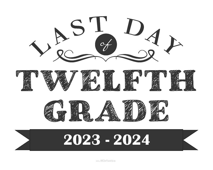 Last Day Of Twelfth Grade Sign Free Printable